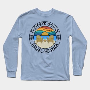 Goodbye School, Hello Summer Long Sleeve T-Shirt